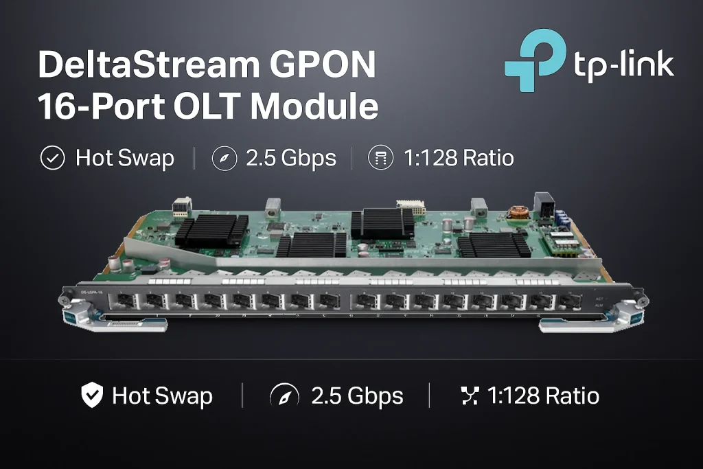 DS‑LGPA‑16 – כרטיס GPON מקצועי עם 16 יציאות, ניהול מרכזי ותמיכה בפריסה גמישה לשלדות DeltaStream