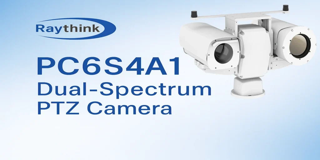 Raythink PC6S4A1 – מצלמת PTZ Dual-Spectrum עם עדשה VIS 15–775 מ״מ ותרמית 25–225 מ״מ